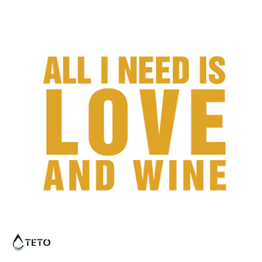 Vse kar potrebujem sta ljubezen in vino - TETO Začasne Tetovaže